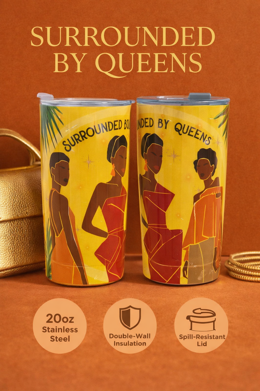 Surrounded by Queens – 20oz Stainless Steel Travel Tumbler